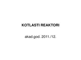 KOTLASTI REAKTORI