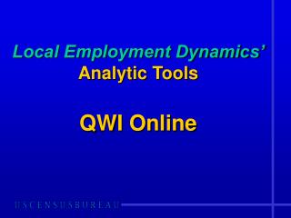 Local Employment Dynamics’ Analytic Tools QWI Online