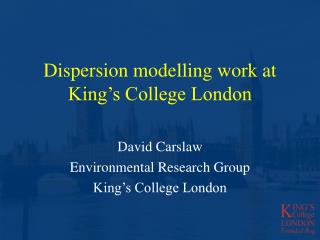 Dispersion modelling work at King’s College London