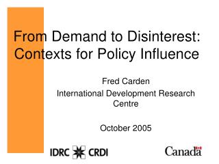 From Demand to Disinterest: Contexts for Policy Influence