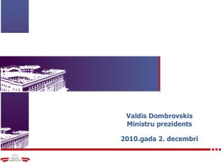 Valdis Dombrovskis Ministru prezidents 2010.gada 2. decembrī