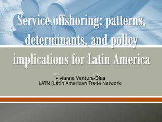 Service offshoring: patterns, determinants, and policy implications for Latin America