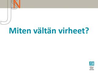 Miten vältän virheet?