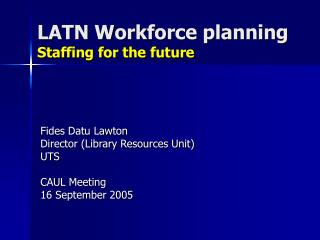 LATN Workforce planning Staffing for the future