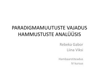 PARADIGMAMUUTUSTE VAJADUS HAMMUSTUSTE ANALÜÜSIS