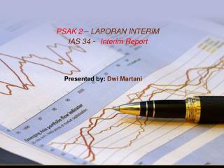 PSAK 2 – LAPORAN INTERIM IAS 34 - Interim Report