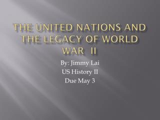 The United Nations and the Legacy of World War II