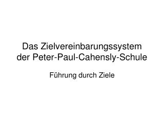 Das Zielvereinbarungssystem der Peter-Paul- Cahensly -Schule
