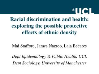 Racial discrimination and health: exploring the possible protective effects of ethnic density