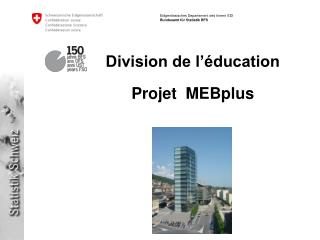 Division de l’éducation Projet MEBplus