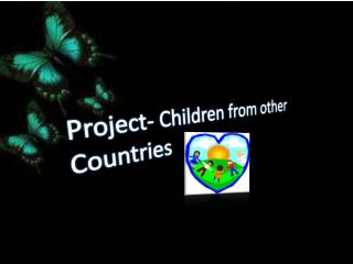 Project- Children from other Countries