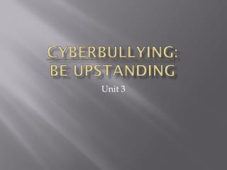 Cyberbullying : Be Upstanding