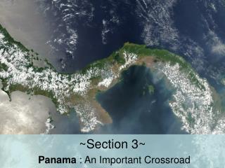 ~Section 3~ Panama : An Important Crossroad