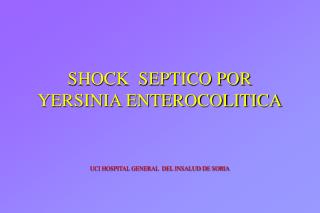 SHOCK SEPTICO POR YERSINIA ENTEROCOLITICA