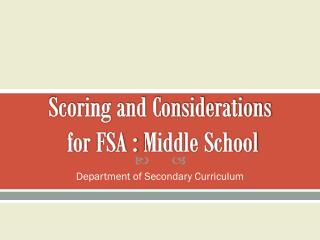 Scoring and Considerations for FSA : Middle School