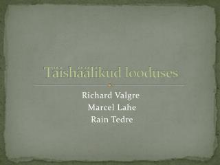 Täishäälikud looduses