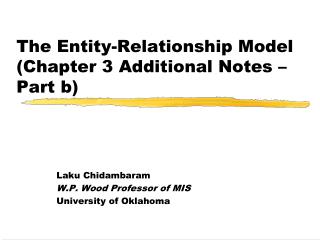 The Entity-Relationship Model (Chapter 3 Additional Notes – Part b)