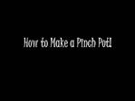 How to Make a Pinch Pot