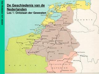 De Geschiedenis van de Nederlanden Les 1: Ontstaan der Gewesten