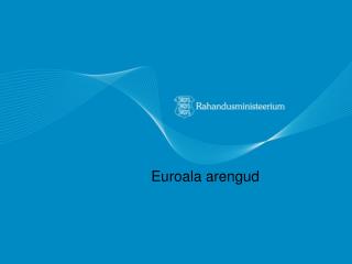 Euroala arengud