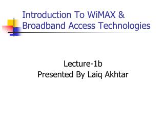 Introduction To WiMAX &amp; Broadband Access Technologies
