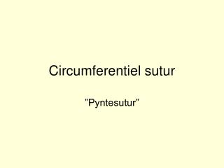 Circumferentiel sutur