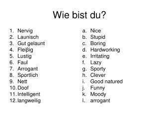 Wie bist du?