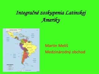 Integračné zoskupenia Latinskej Ameriky