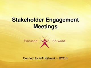 Stakeholder Engagement Meetings
