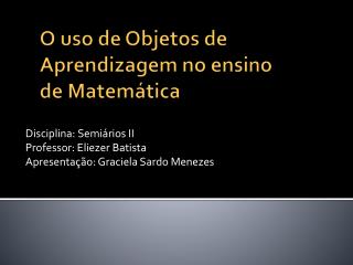 O uso de Objetos de Aprendizagem no ensino de Matemática