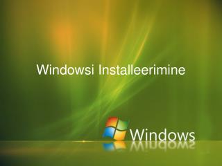 Windowsi Installeerimine