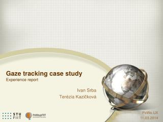 Gaze tracking case study Ex perience report