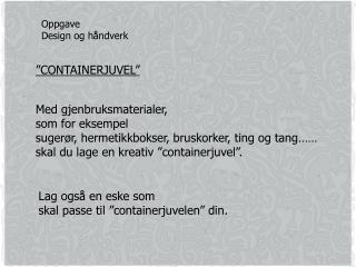 ”CONTAINERJUVEL”