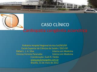 Pediatria Hospital Regional da Asa Sul/SES/DF Escola Superior de Ciências da Saúde / ESCS-DF