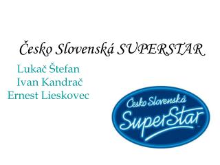 Česko Slovenská SUPERSTAR