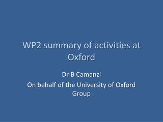 WP2 summary of activities at Oxford