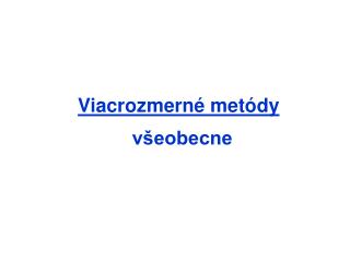 Viacrozmerné metódy všeobecne