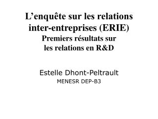 L’enquête sur les relations inter-entreprises (ERIE) Premiers résultats sur les relations en R&amp;D