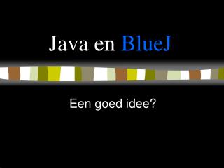 J ava en BlueJ