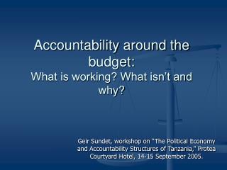 Accountability around the budget: What is working? What isn’t and why?