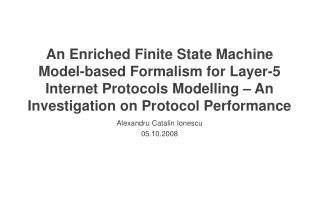An Enriched Finite State Machine Model-based Formalism for Layer-5 Internet Protocols Modelling – An Investigation on Pr