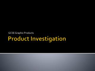 Product Investigation
