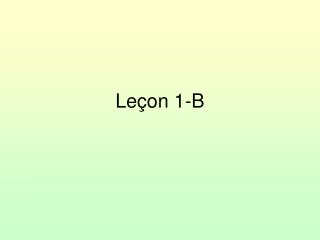 Leçon 1-B