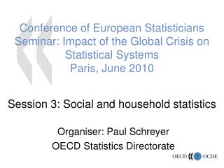 Organiser: Paul Schreyer OECD Statistics Directorate