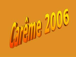 Carême 2006