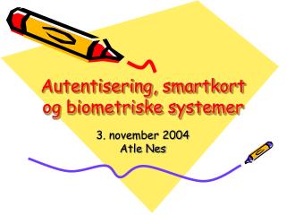 Autentisering, smartkort og biometriske systemer