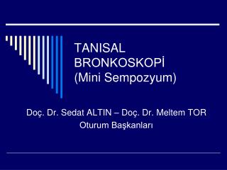 TANISAL BRONKOSKOPİ (Mini Sempozyum)