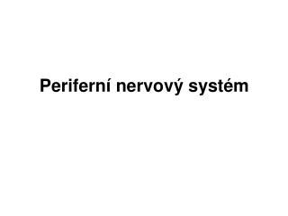 Periferní nervový systém