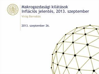 Makrogazdasági kilátások Inflációs jelentés, 2013. szeptember