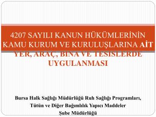 Bursa Halk Sağlığı Müdürlüğü Ruh Sağlığı Programları, Tütün ve Diğer Bağımlılık Yapıcı Maddeler